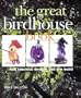 The Great Birdhouse Book: Fun, Fabulous Designs You Can Build