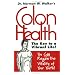 Colon Health: The Key to a Vibrant Life