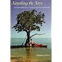Kayaking the Keys: 50 Great Paddling Adventures in Florida's Southernmost Archipelago