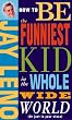 How to Be the Funniest Kid in the Whole Wide World (or Just in Your Class)