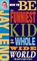 How to Be the Funniest Kid in the Whole Wide World (or Just in Your Class)