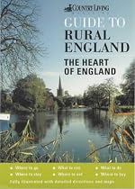 The "Country Living" Guide to Rural England: The Heart of England ("Country Living" Rural Guides)