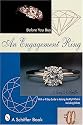 Before You Buy an Engagement Ring: With a 4-Step Guide for Making the Right Choice (Schiffer Book)