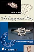 Before You Buy an Engagement Ring: With a 4-Step Guide for Making the Right Choice (Schiffer Book)