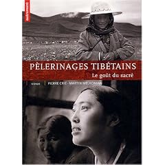 P�lerinages tib�tains : Le go�t du sacr�