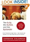 The Bully, the Bullied, and the Bystander: From Preschool to High School--How Parents and Teachers Can Help Break the Cycle of Violence
