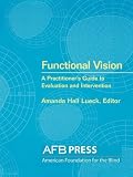Functional Vision: A Practitioner's Guide to Evaluation and Intervention