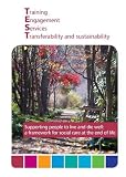 Training, engagement, services, transferability and sustainability : supporting people to live and die well : a framework for social care at the end of life