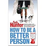 How to be a Better Personby Seb Hunter