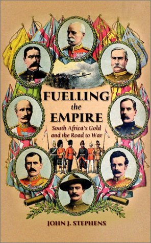 Fueling the Empre: South Africa's Gold and the Road to War