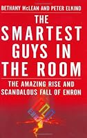 Smartest Guys in the Room: The Amazing Rise and Scandalous Fall of Enron