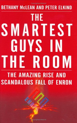 Books: Smartest Guys in the Room. The Amazing Rise and Scandalous Fall of Enron