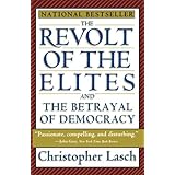 The Revolt of the Elites and the Betrayal of Democracy