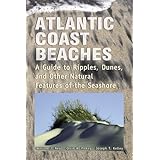 atlantic coast beaches a guide to ripples dunes and other natural features of the seashore