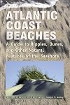 Atlantic Coast Beaches: A Guide to Ripples, Dunes, and Other Natural Features of the Seashore