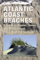 Atlantic Coast Beaches: A Guide to Ripples, Dunes, and Other Natural Features of the Seashore