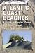 Search : Atlantic Coast Beaches: A Guide to Ripples, Dunes, and Other Natural Features of the Seashore