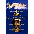 The Samurai Series: The Book of Five Rings, Hagakure - The Way of the Samurai and Bushido - The Soul of Japan ~ Miyamoto Musashi