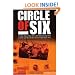 Circle of Six: The True Story of New York's Most Notorious Cop-Killer and The Cop Who Risked Everything to Catch Him