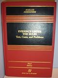 Evidence Under the Rules: Text, Cases, and Problems (Law School Casebook Series)