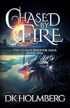 Chased by Fire (The Cloud Warrior Saga Book 1)