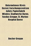 Unternehmen (Kreis Duren): Forschungszentrum Julich, Papierfabrik Winden, Stadtwerke Duren, Fundus-Gruppe, St. Marien-Hospital Duren