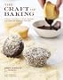 The Craft of Baking: Cakes, Cookies, and Other Sweets with Ideas for Inventing Your Own