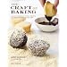 The Craft of Baking: Cakes, Cookies, and Other Sweets with Ideas for Inventing Your Own