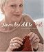 Books : Never Too Old to Knit: Beautiful Basics for Baby Boomers