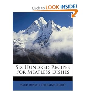 Prestige Makeup on Six Hundred Recipes For Meatless Dishes  Maud Russell Lorraine Sharpe