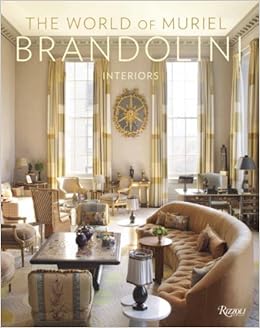 The World of Muriel Brandolini: Interiors by Muriel Brandolini