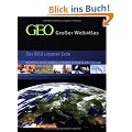GEO - Gro�er Weltatlas: Das Bild unserer Erde. Mit thematischen Karten zur Globalisierung und Sonderteil zum Zeitalter der gro�en Entdeckungen