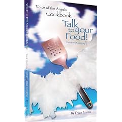 Voice of the Angels Cookbook-Talk To Your Food!-Intuitive Cooking