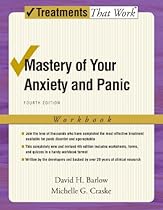 Mastery of Your Anxiety and Panic: Workbook (Treatments That Work) Mastery of Your Anxiety and Panic: Workbook (Treatments That Work)