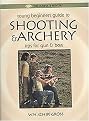 Young Beginner's Guide to Shooting & Archery (Tips for Gun & Bow) (Complete Hunter) (Paperback)