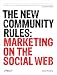 The New Community Rules: Marketing on the Social Web