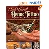 Teach Yourself Henna Tattoo: Making Mehndi Art with Easy-to-Follow Instructions, Patterns, and Projects
