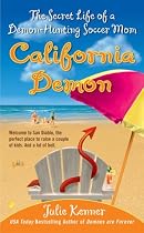 California Demon: The Secret Life of a Demon-Hunting Soccer Mom (Book 2)