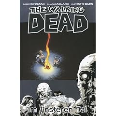 【クリックで詳細表示】The Walking Dead 09： Im finsteren Tal： Robert Kirkman， Charlie Adlard， Cliff Rathburn， Marc-Oliver Frisch： 洋書