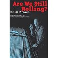 Are We Still Rolling?: Studios, Drugs and Rock 'n' Roll - One Man's Journey Recording Classic Albums