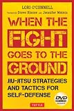 When the Fight Goes to the Ground: Jiu-Jitsu Strategies and Tactics for Self-Defense