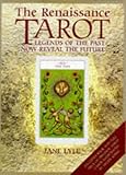 The Renaissance tarot : legends of the past now reveal the future