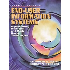 End User Information Systems: Implementing Individual and Work Group Technologies