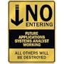 " NO ENTERING FUTURE APPLICATIONS SYSTEMS ANALYST WORKING " PARKING SIGN