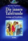Die innere Tafelrunde. Astrologie und Pers�nlichkeit - Peter Orban