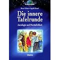 Die innere Tafelrunde. Astrologie und Pers�nlichkeit
