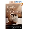 Grace for the Afflicted: A Clinical and Biblical Perspective on Mental Illness
