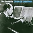 The Essential George Gershwin