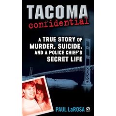 Tacoma Confidential: A True Story of Murder, Suicide, and a Police Chief's Secret Life (48 Hours Mystery)