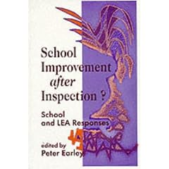 School Improvement after Inspection?: School and LEA Responses (Published in association with the British Educational Leadership and Management Society)